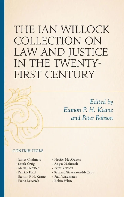 The Ian Willock Collection On Law And Justice In The Twenty-First Century (The Fairleigh Dickinson University Press Series In Law, Culture, And The Humanities)