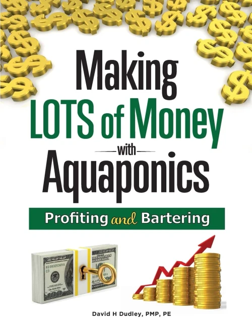 Making Lots Of Money With Aquaponics: Profiting And Bartering