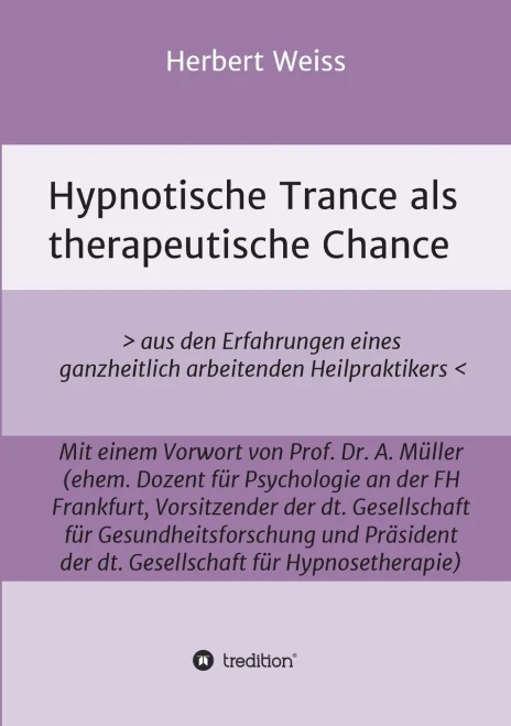 Hypnotische Trance Als Therapeutische Chance: > Aus Den Erfahrungen Eines Ganzheitlich Arbeitenden Heilpraktikers (German Edition) (Paperback)
