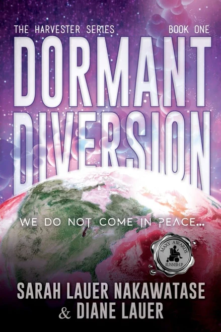 Dormant Diversion: We Do Not Come In Peace (The Harvester Series Book 1)