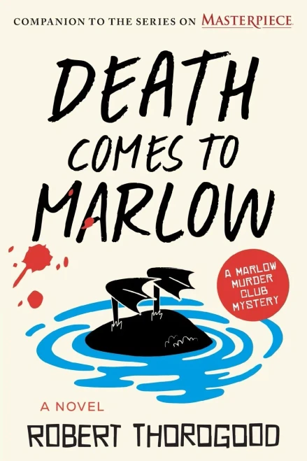 Death Comes To Marlow: A Novel (The Marlow Murder Club, 2)
