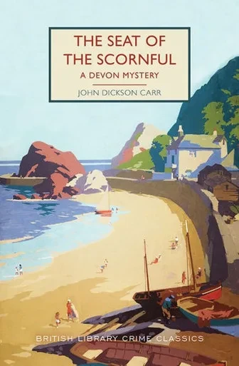 The Seat Of The Scornful: A Devon Mystery (British Library Crime Classics)