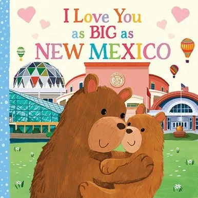 I Love You As Big As New Mexico: A Sweet Love Board Book For Toddlers With Baby Animals, The Perfect Mother'S Day, Father'S Day, Or Shower Gift!