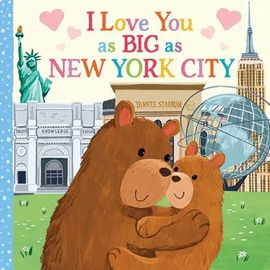 I Love You As Big As New York City: A Sweet Love Board Book For Toddlers With Baby Animals, The Perfect Mother'S Day, Father'S Day, Or Shower Gift!