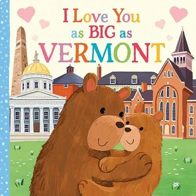 I Love You As Big As Vermont: A Sweet Love Board Book For Toddlers With Baby Animals, The Perfect Mother'S Day, Father'S Day, Or Shower Gift!