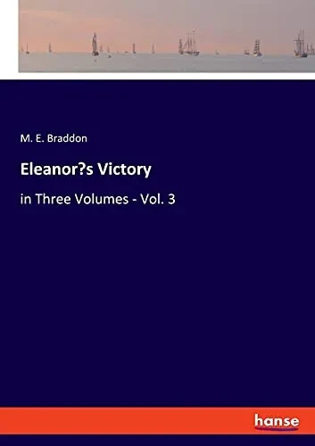 Eleanor'S Victory: In Three Volumes - Vol. 3