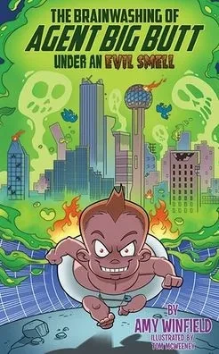The Brainwashing Of Agent Big Butt: Under An Evil Smell (The Agent Big Butt Series)