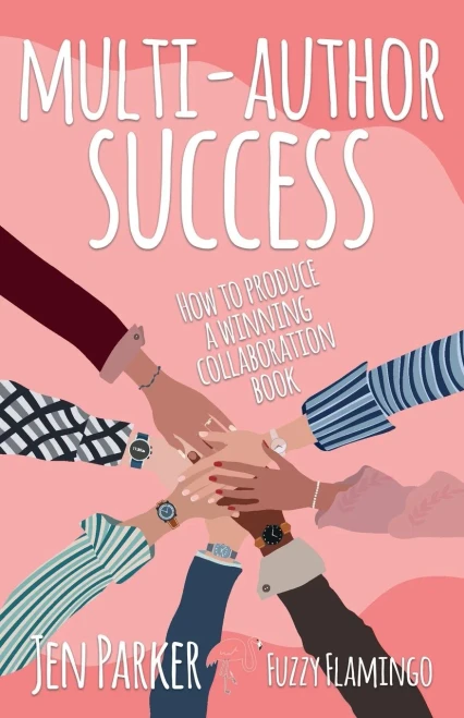 Multi-Author Success: How To Produce A Winning Collaboration Book