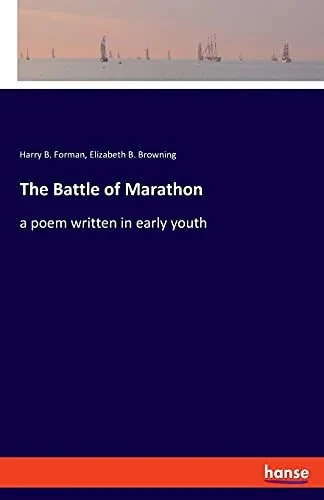 The Battle Of Marathon: A Poem Written In Early Youth