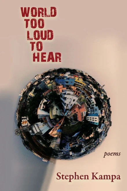 World Too Loud To Hear: Poems