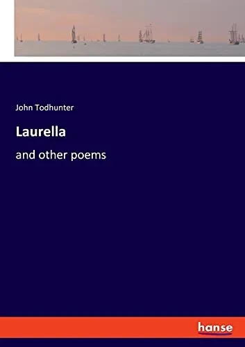 Laurella: And Other Poems