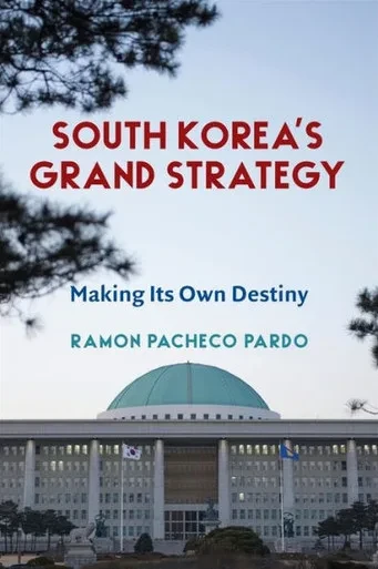South Korea'S Grand Strategy: Making Its Own Destiny (Contemporary Asia In The World)