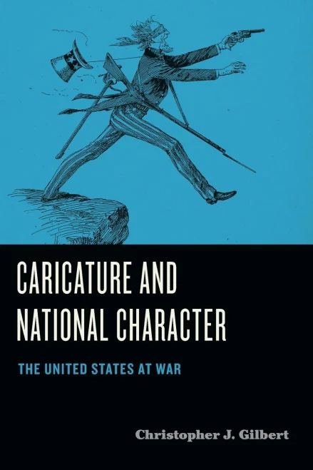 Caricature And National Character: The United States At War (Humor In America)