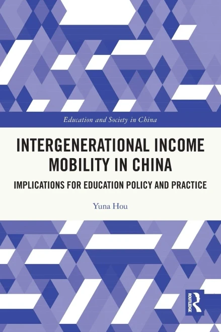 Intergenerational Income Mobility In China: Implications For Education Policy And Practice (Education And Society In China)