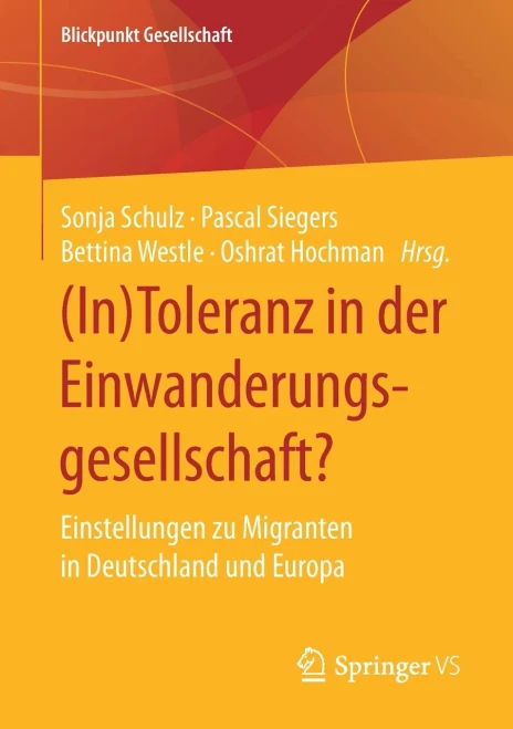 (In)Toleranz In Der Einwanderungsgesellschaft?: Einstellungen Zu Migranten In Deutschland Und Europa (Blickpunkt Gesellschaft) (German Edition)