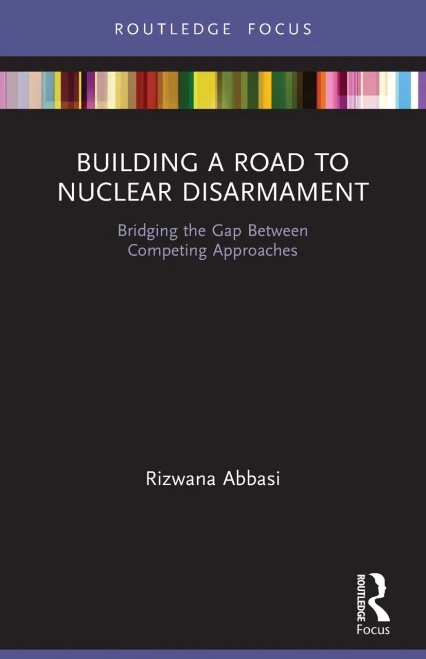 Building A Road To Nuclear Disarmament (Innovations In International Affairs)
