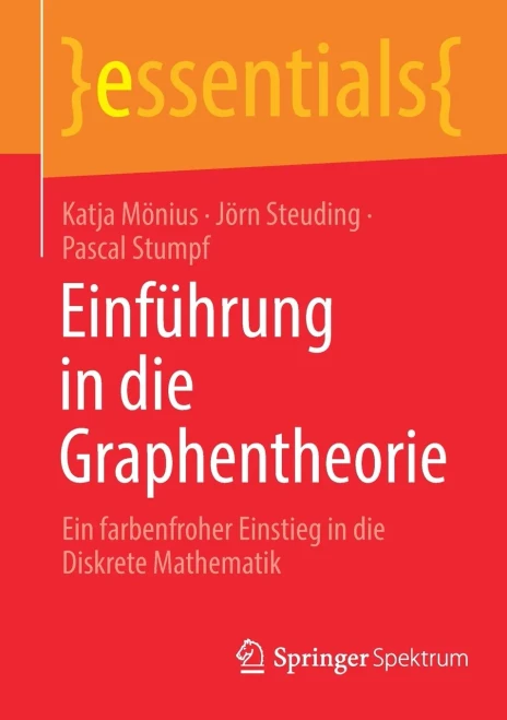 Einführung In Die Graphentheorie: Ein Farbenfroher Einstieg In Die Diskrete Mathematik (Essentials) (German Edition)