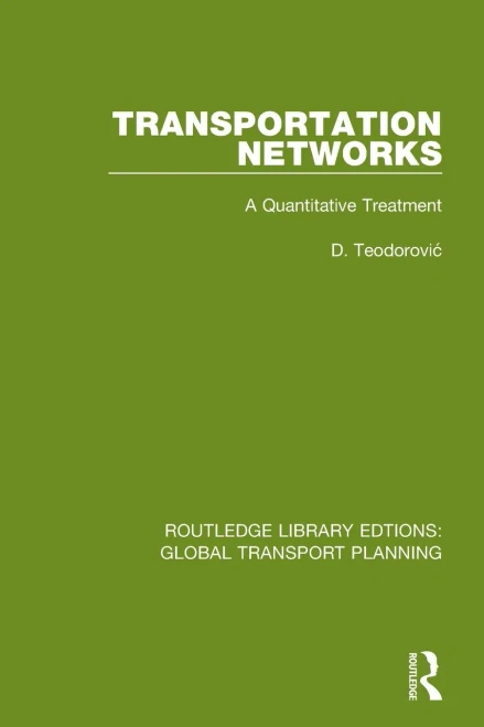 Transportation Networks: A Quantitative Treatment (Routledge Library Edtions: Global Transport Planning)