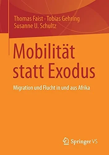 Mobilität Statt Exodus: Migration Und Flucht In Und Aus Afrika (German Edition)