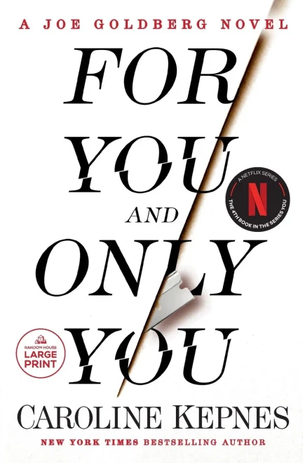 For You And Only You: A Joe Goldberg Novel