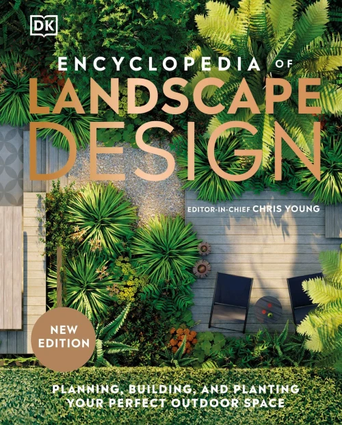 Encyclopedia Of Landscape Design: Planning, Building, And Planting Your Perfect Outdoor Space