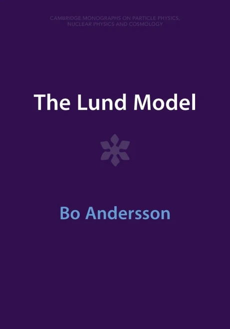The Lund Model (Cambridge Monographs On Particle Physics, Nuclear Physics And Cosmology)
