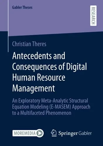 Antecedents And Consequences Of Digital Human Resource Management: An Exploratory Meta-Analytic Structural Equation Modeling (E-Masem) Approach To A Multifaceted Phenomenon (Gabler Theses)