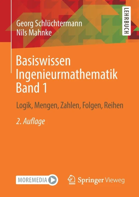 Basiswissen Ingenieurmathematik Band 1: Logik, Mengen, Zahlen, Folgen, Reihen (German Edition)