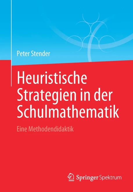 Heuristische Strategien In Der Schulmathematik: Eine Methodendidaktik (German Edition)