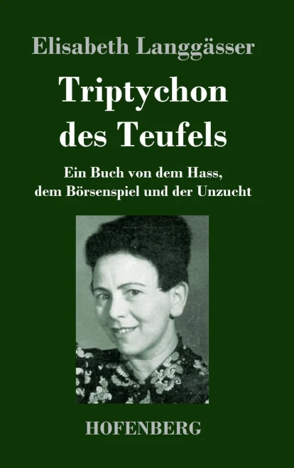 Triptychon Des Teufels: Ein Buch Von Dem Hass, Dem Börsenspiel Und Der Unzucht (German Edition) (Hardcover)