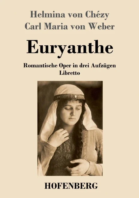 Euryanthe: Romantische Oper In Drei Aufzügen - Libretto (German Edition) (Paperback)