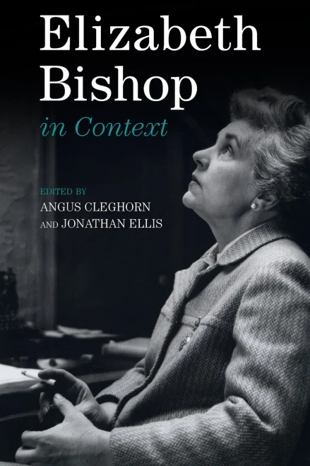 Elizabeth Bishop In Context (Literature In Context)