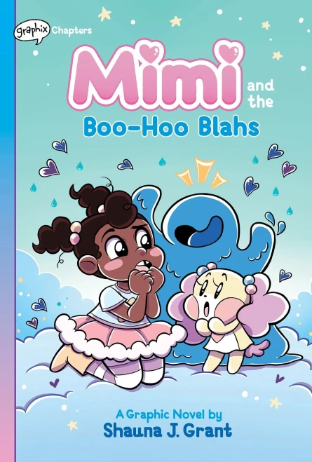 Mimi And The Boo-Hoo Blahs: A Graphix Chapters Book (Mimi #2)