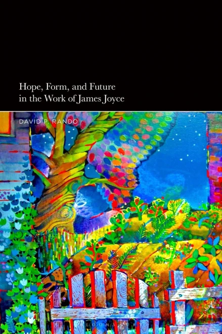 Hope, Form, And Future In The Work Of James Joyce
