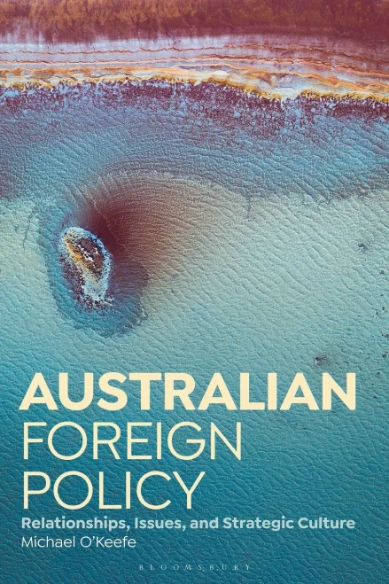 Australian Foreign Policy: Relationships, Issues, And Strategic Culture