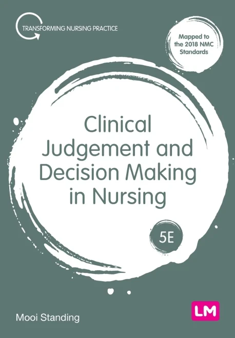 Clinical Judgement And Decision Making In Nursing (Transforming Nursing Practice Series)