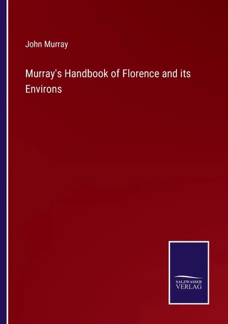 Murray'S Handbook Of Florence And Its Environs (Paperback)