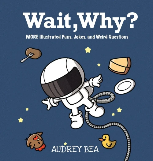 Wait, Why? (Illustrated Jokes)