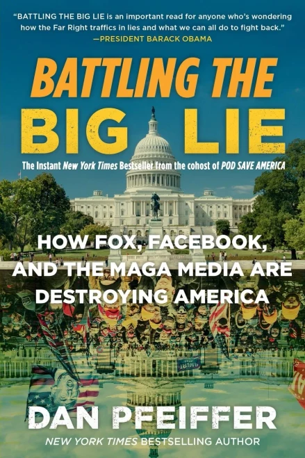 Battling The Big Lie: How Fox, Facebook, And The Maga Media Are Destroying America