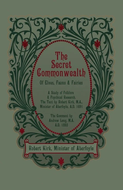 The Secret Commonwealth Of Elves, Fauns And Fairies