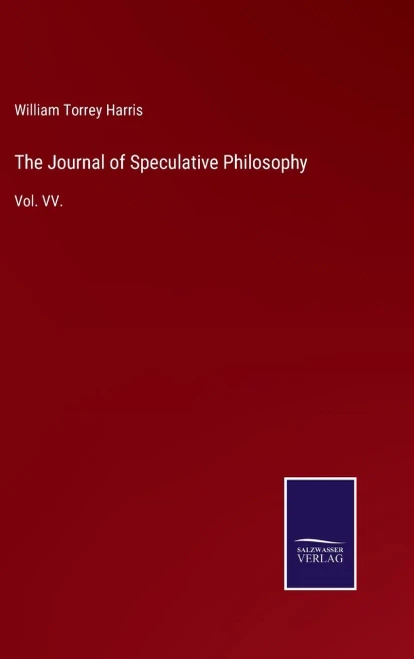 The Journal Of Speculative Philosophy: Vol. Vv. (Hardcover)