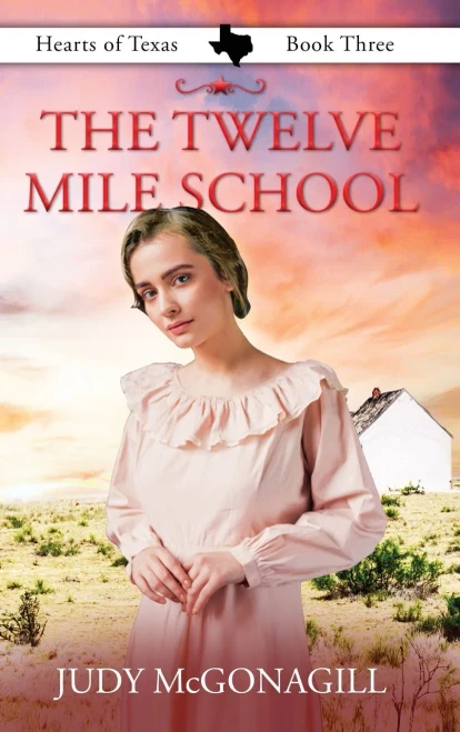 The Twelve Mile School (Hearts Of Texas)