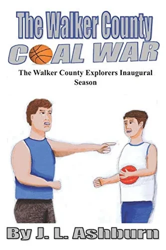 The Walker County Coal War: The Walker County Explorers Inaugural Season