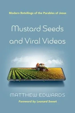 Mustard Seeds And Viral Videos: Modern Retellings Of The Parables Of Jesus