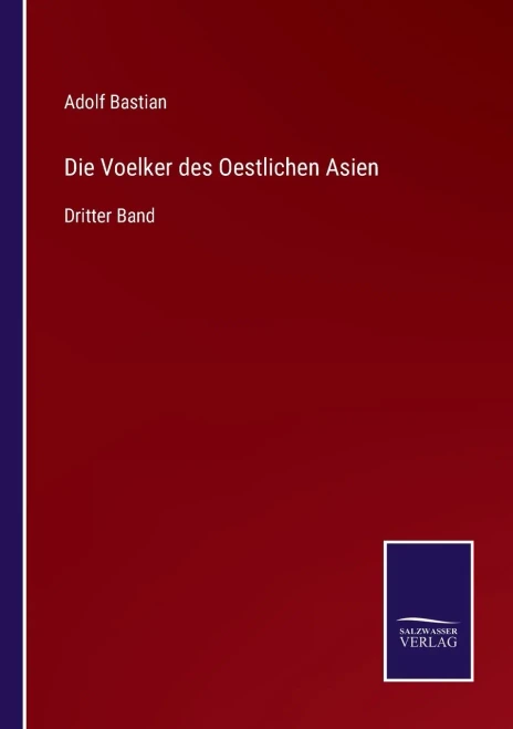Die Voelker Des Oestlichen Asien: Dritter Band (German Edition) (Paperback)