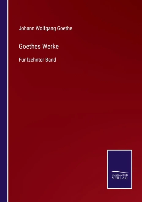 Goethes Werke: Fünfzehnter Band (German Edition) (Paperback)