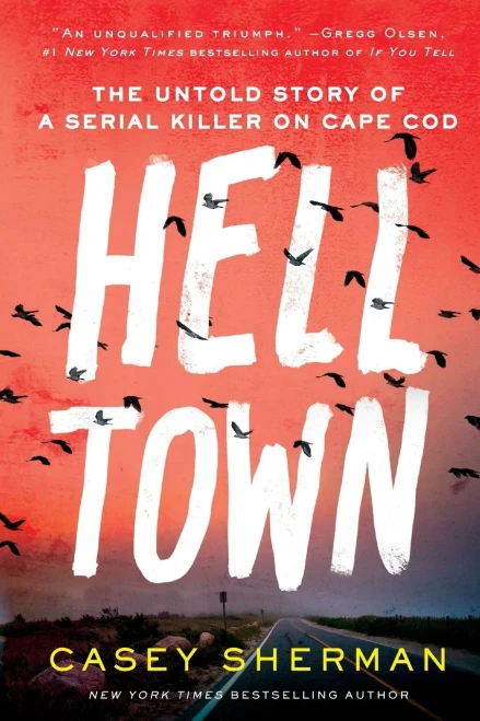 Helltown: The Untold Story Of A Serial Killer On Cape Cod