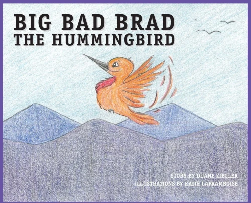 Big Bad Brad The Hummingbird