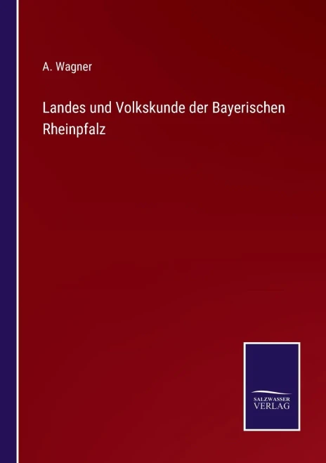 Landes Und Volkskunde Der Bayerischen Rheinpfalz (German Edition) (Paperback)