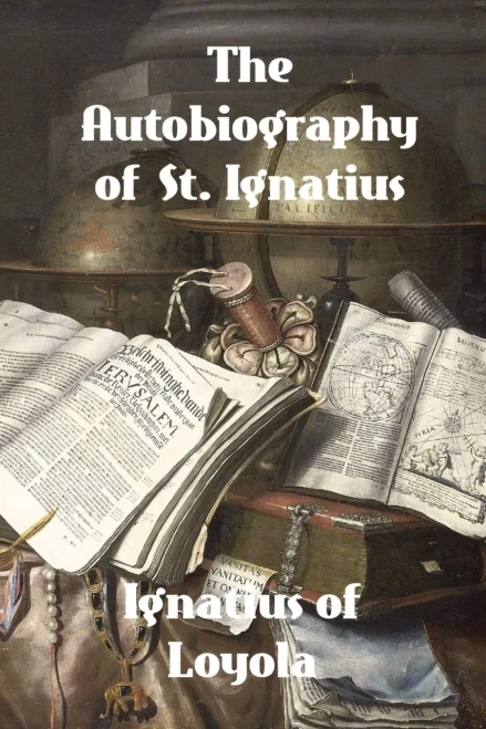 The Autobiography Of St. Ignatius